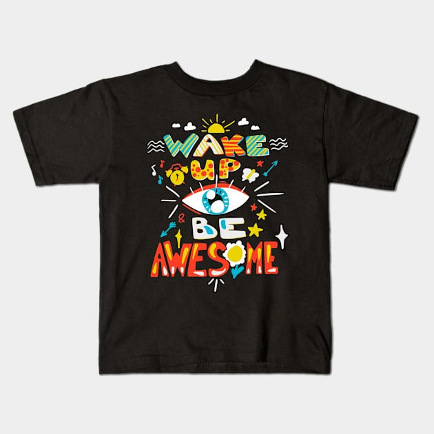 Wake Up Be Awesome Doodle Kids T-Shirt by Mako Design 